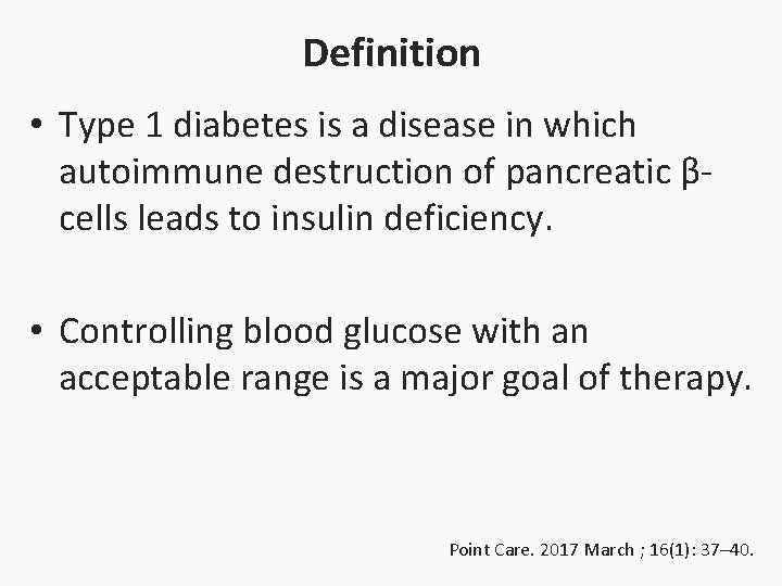 Definition • Type 1 diabetes is a disease in which autoimmune destruction of pancreatic