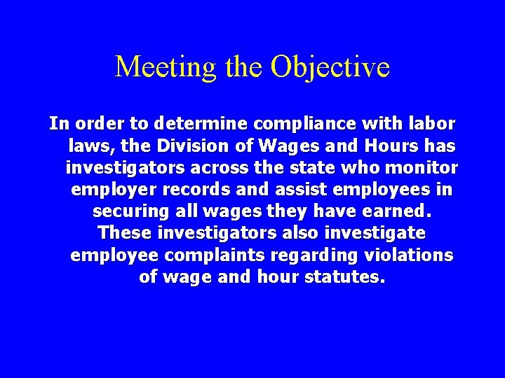 Meeting the Objective In order to determine compliance with labor laws, the Division of