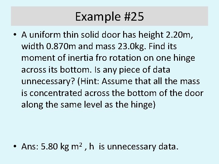 Example #25 • A uniform thin solid door has height 2. 20 m, width Example #25 • A uniform thin solid door has height 2. 20 m, width