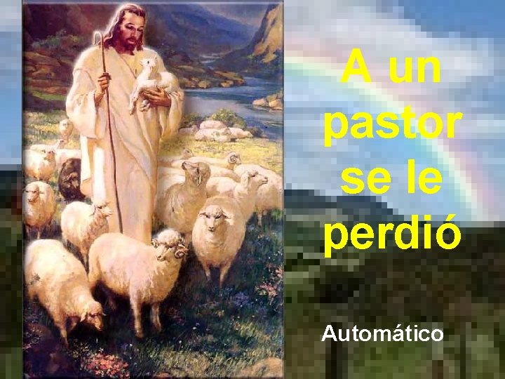 A un pastor se le perdió Automático 