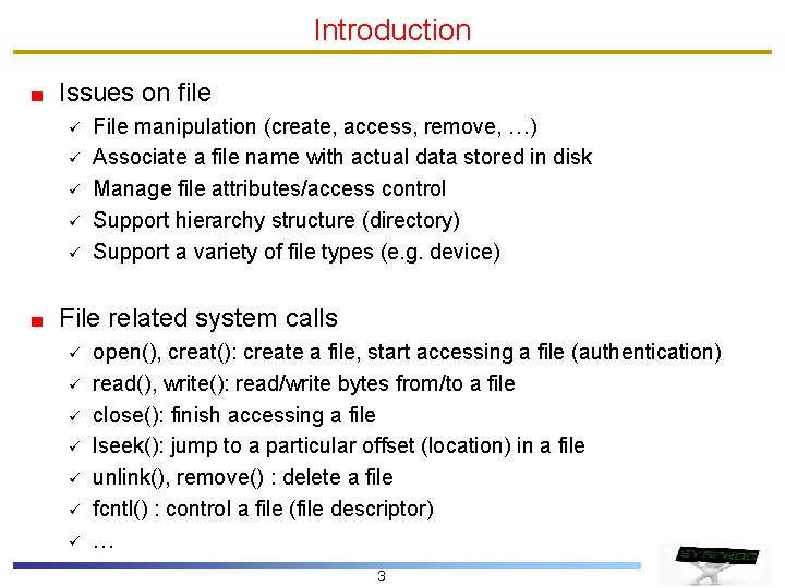 Introduction Issues on file ü ü ü File manipulation (create, access, remove, …) Associate