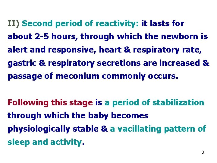 II) Second period of reactivity: it lasts for about 2 -5 hours, through which