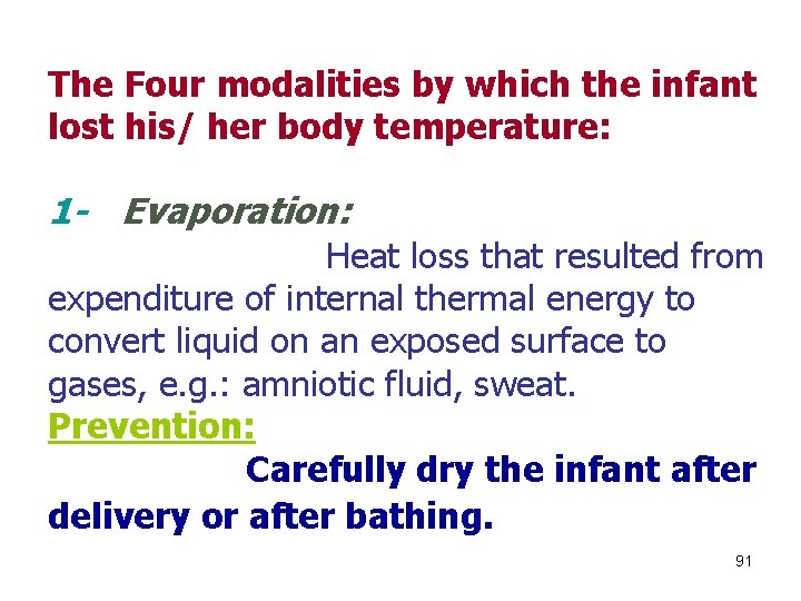 The Four modalities by which the infant lost his/ her body temperature: 1 -