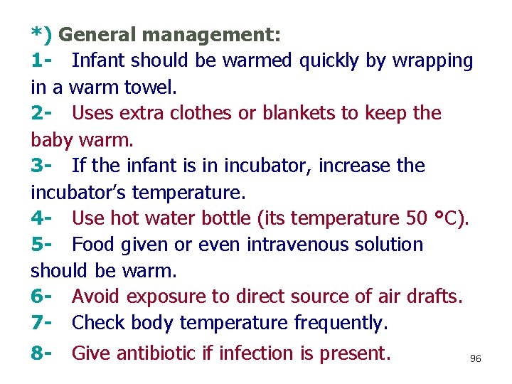 *) General management: 1 - Infant should be warmed quickly by wrapping in a