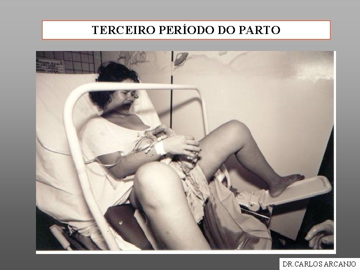 TERCEIRO PERÍODO DO PARTO DR. CARLOS ARCANJO 