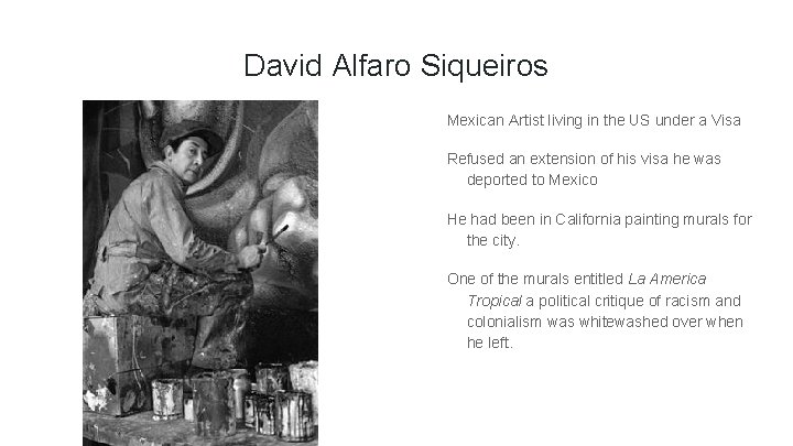 David Alfaro Siqueiros Mexican Artist living in the US under a Visa Refused an