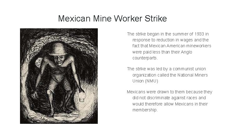 Mexican Mine Worker Strike The strike began in the summer of 1933 in response