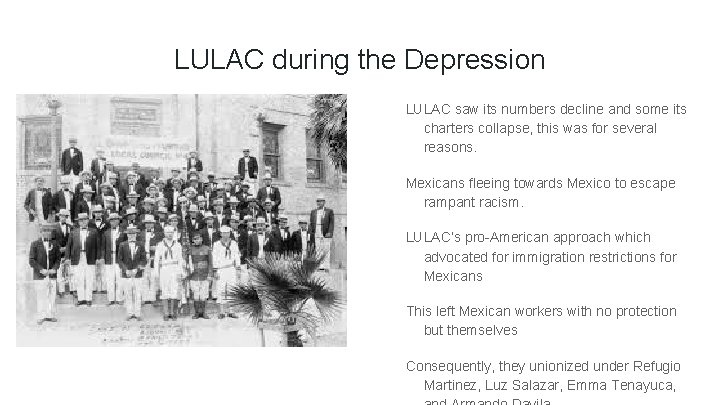 LULAC during the Depression LULAC saw its numbers decline and some its charters collapse,