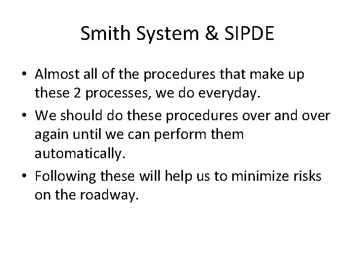 Smith System & SIPDE • Almost all of the procedures that make up these