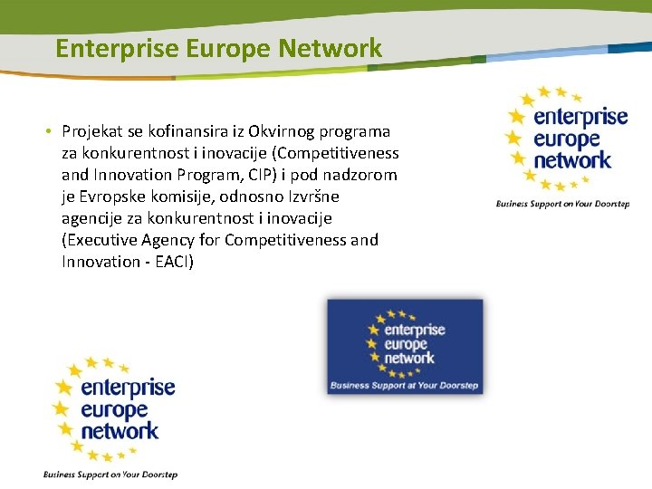 Enterprise Europe Network • Projekat se kofinansira iz Okvirnog programa za konkurentnost i inovacije