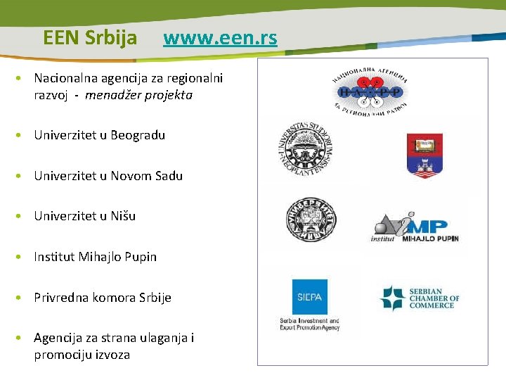 EEN Srbija www. een. rs • Nacionalna agencija za regionalni razvoj - menadžer projekta