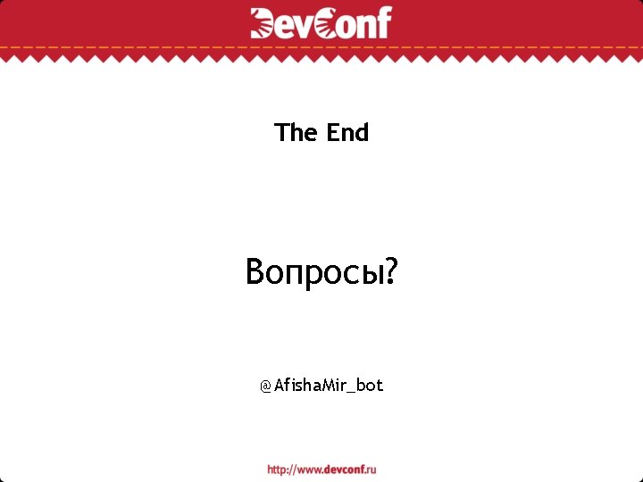 The End Вопросы? @Afisha. Mir_bot 