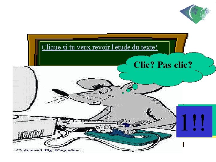 Clique si tu veux revoir l'étude du texte! Le commentaire littéraire Clic? Pas clic?