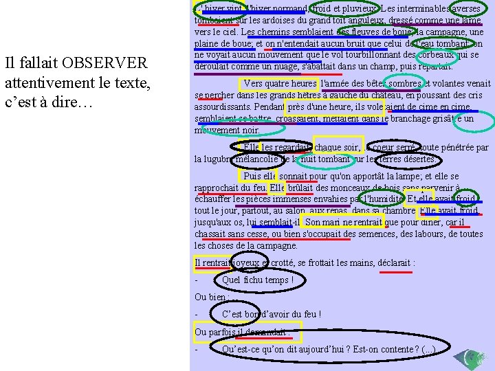 Il fallait OBSERVER attentivement le texte, c’est à dire… L' hiver vint, l'hiver normand,