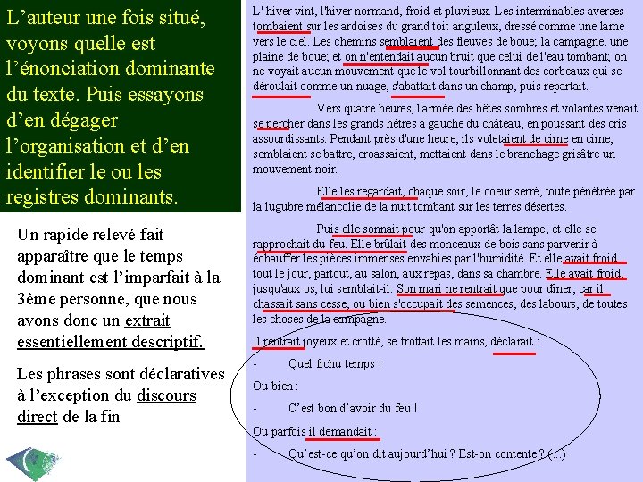 L’auteur une fois situé, voyons quelle est l’énonciation dominante du texte. Puis essayons d’en