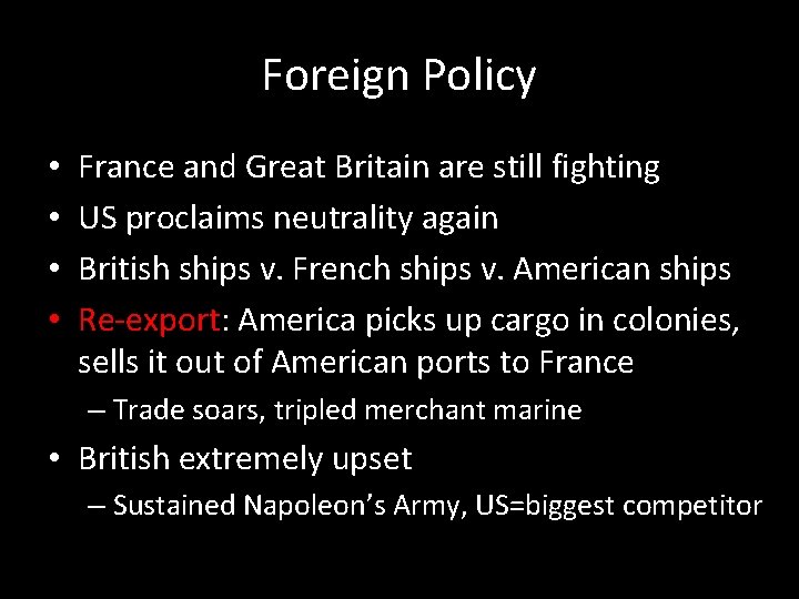 Foreign Policy • • France and Great Britain are still fighting US proclaims neutrality