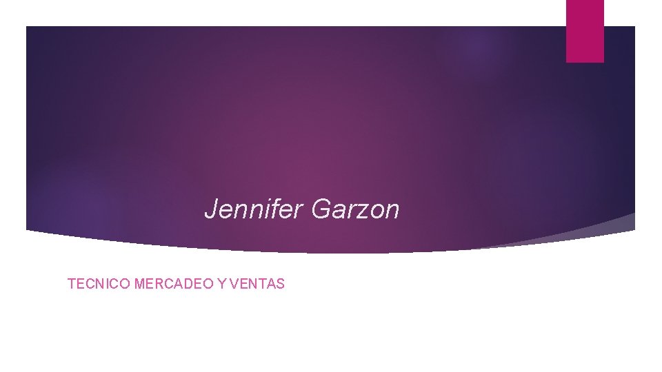 Jennifer Garzon TECNICO MERCADEO Y VENTAS 