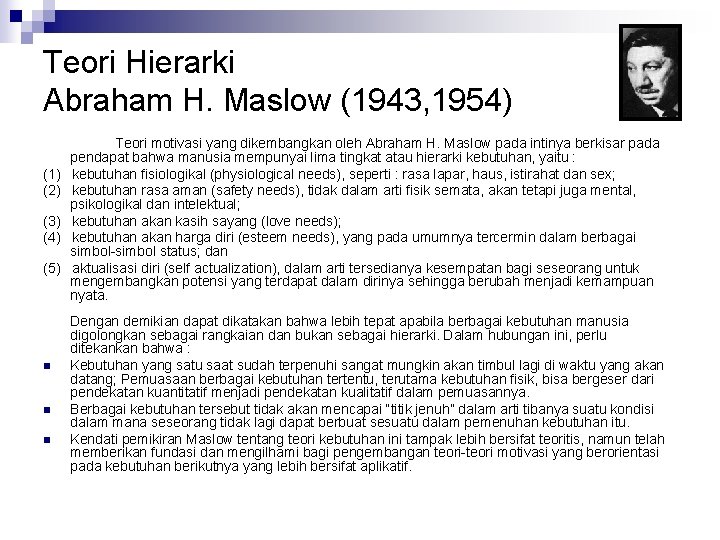 Teori Hierarki Abraham H. Maslow (1943, 1954) (1) (2) (3) (4) (5) n n