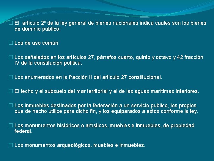 � El articulo 2º de la ley general de bienes nacionales indica cuales son