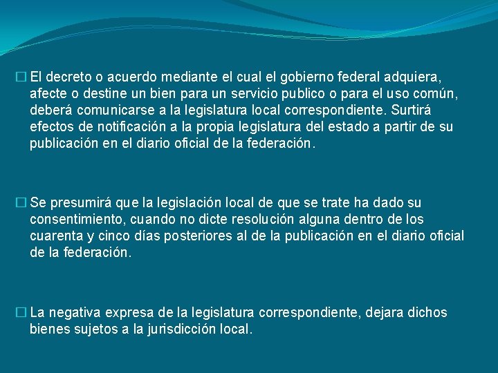 � El decreto o acuerdo mediante el cual el gobierno federal adquiera, afecte o