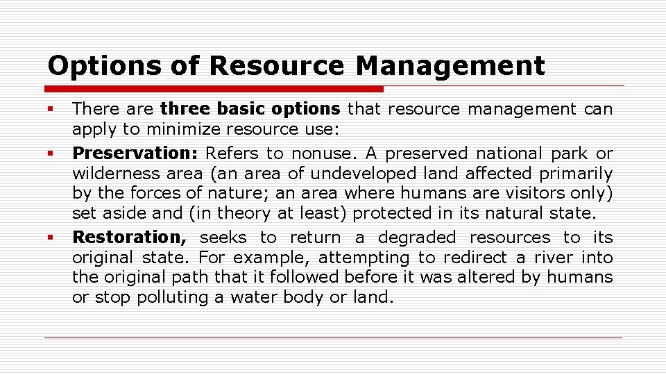 Options of Resource Management § § § There are three basic options that resource