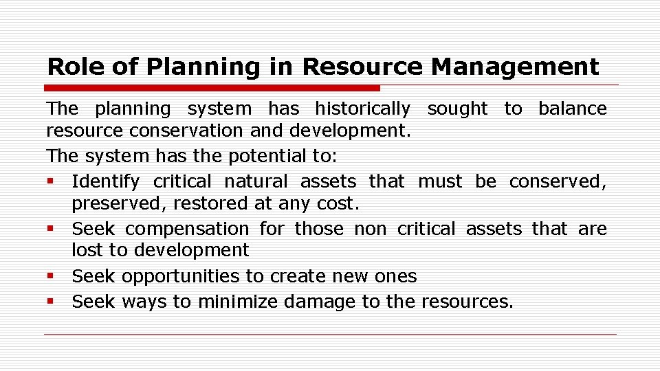 Role of Planning in Resource Management The planning system has historically sought to balance