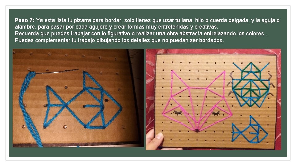 Paso 7: Ya esta lista tu pizarra para bordar, solo tienes que usar tu