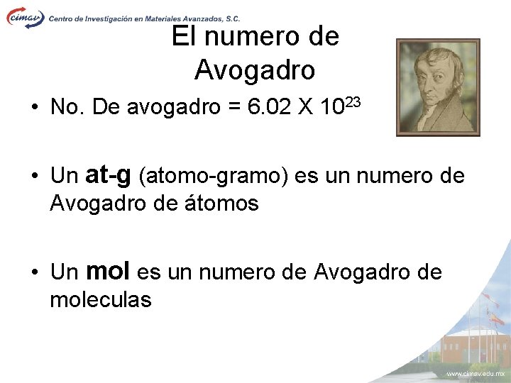 El numero de Avogadro • No. De avogadro = 6. 02 X 1023 •
