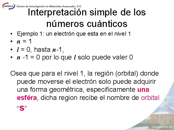 Interpretación simple de los números cuánticos • Ejemplo 1: un electrón que esta en
