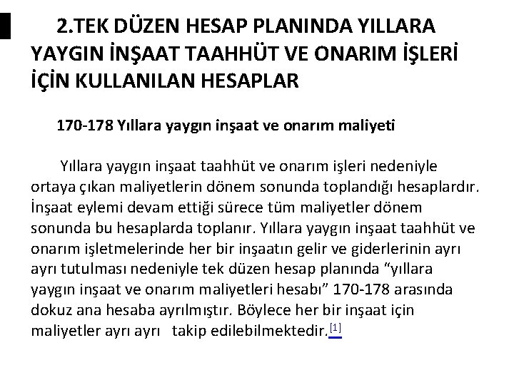 2. TEK DÜZEN HESAP PLANINDA YILLARA YAYGIN İNŞAAT TAAHHÜT VE ONARIM İŞLERİ İÇİN KULLANILAN