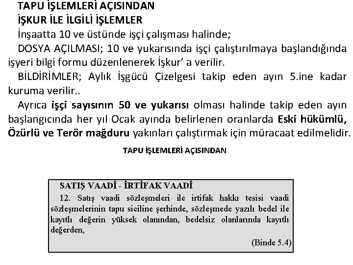 TAPU İŞLEMLERİ AÇISINDAN İŞKUR İLE İLGİLİ İŞLEMLER İnşaatta 10 ve üstünde işçi çalışması halinde;