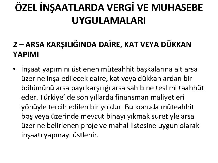 ÖZEL İNŞAATLARDA VERGİ VE MUHASEBE UYGULAMALARI 2 – ARSA KARŞILIĞINDA DAİRE, KAT VEYA DÜKKAN