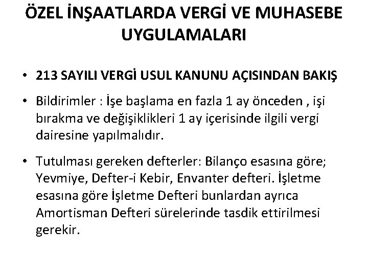 ÖZEL İNŞAATLARDA VERGİ VE MUHASEBE UYGULAMALARI • 213 SAYILI VERGİ USUL KANUNU AÇISINDAN BAKIŞ