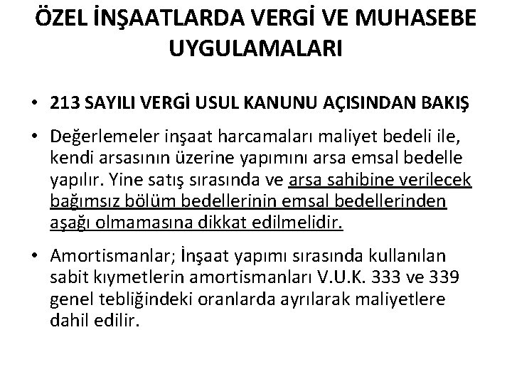 ÖZEL İNŞAATLARDA VERGİ VE MUHASEBE UYGULAMALARI • 213 SAYILI VERGİ USUL KANUNU AÇISINDAN BAKIŞ