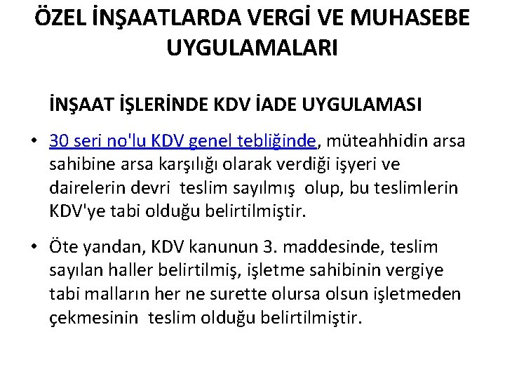 ÖZEL İNŞAATLARDA VERGİ VE MUHASEBE UYGULAMALARI İNŞAAT İŞLERİNDE KDV İADE UYGULAMASI • 30 seri