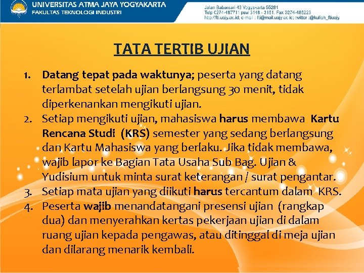 TATA TERTIB UJIAN 1. Datang tepat pada waktunya; peserta yang datang terlambat setelah ujian