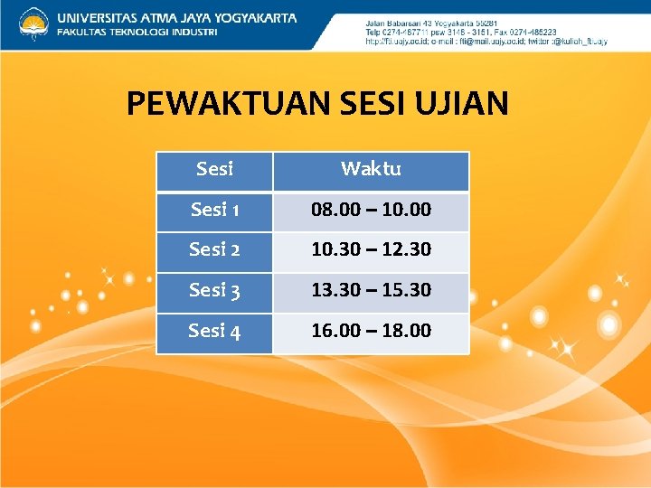 PEWAKTUAN SESI UJIAN Sesi Waktu Sesi 1 08. 00 – 10. 00 Sesi 2