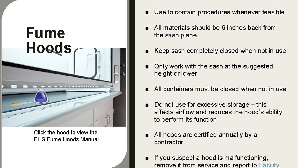 ■ Use to contain procedures whenever feasible Fume Hoods ■ All materials should be