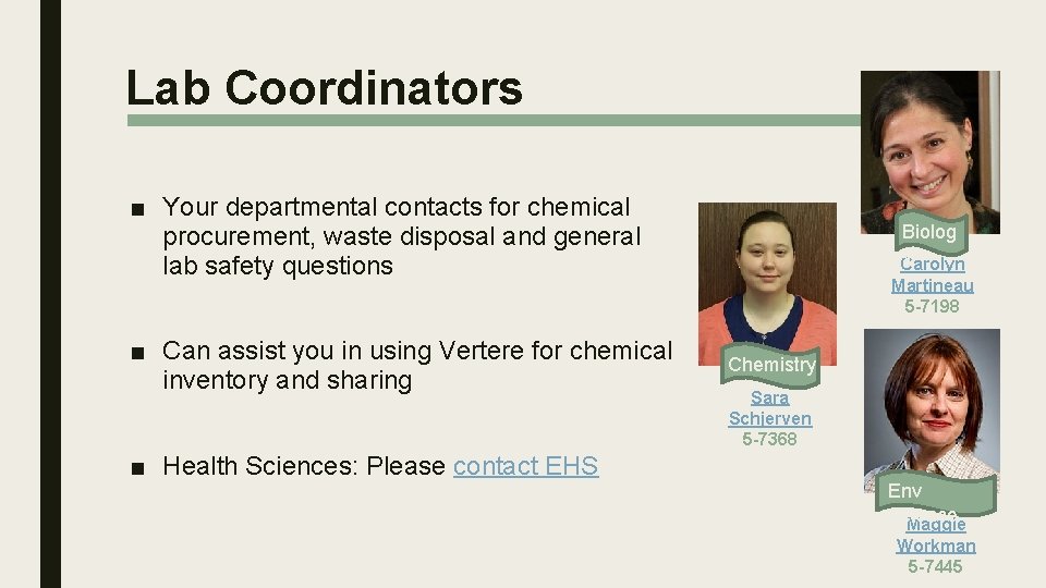 Lab Coordinators ■ Your departmental contacts for chemical procurement, waste disposal and general lab