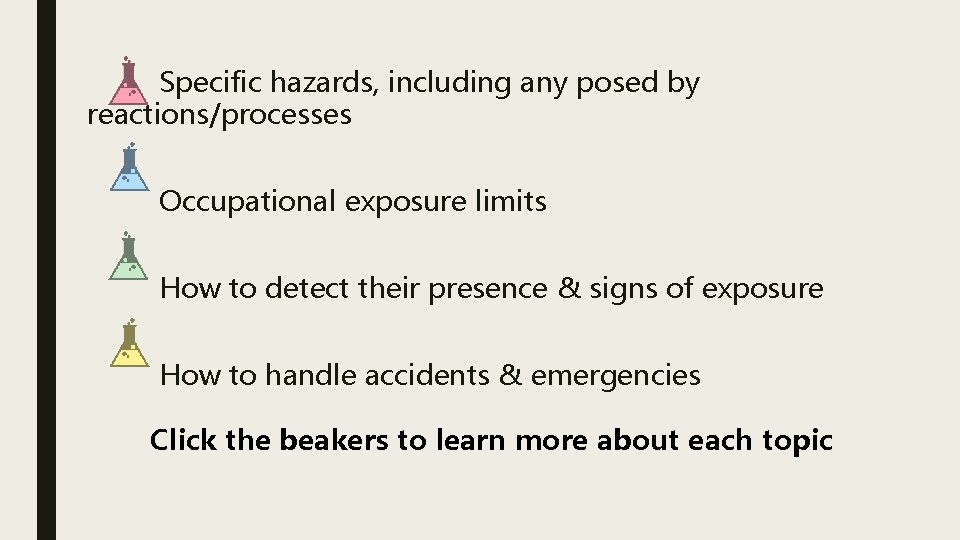 Specific hazards, including any posed by reactions/processes Occupational exposure limits How to detect their