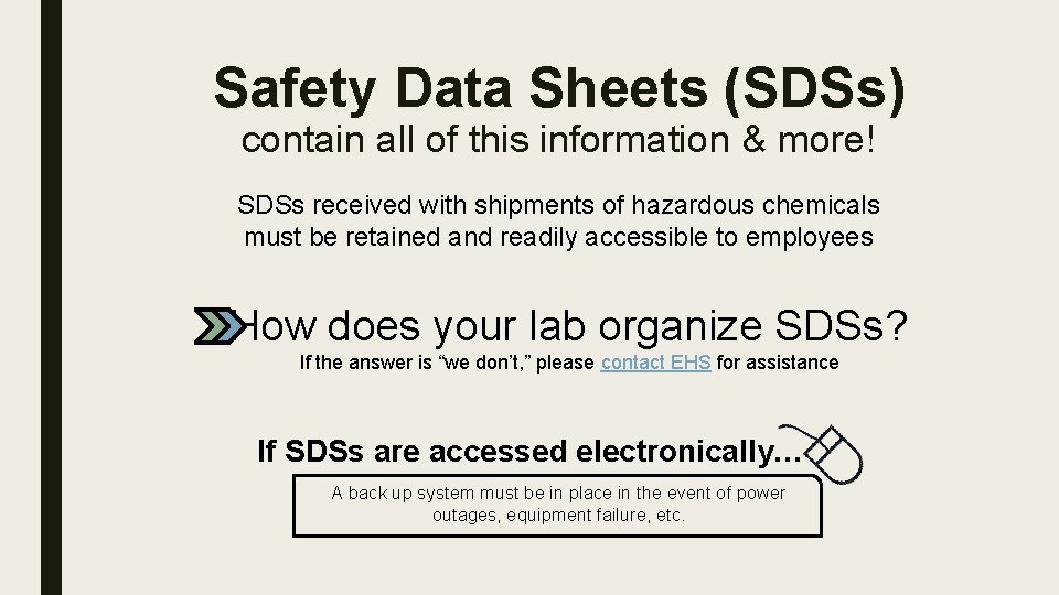 Safety Data Sheets (SDSs) contain all of this information & more! SDSs received with