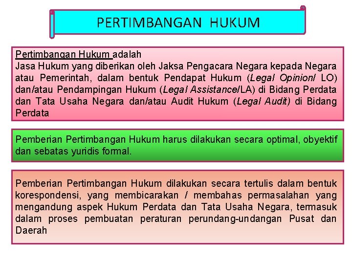 PERTIMBANGAN HUKUM Pertimbangan Hukum adalah Jasa Hukum yang diberikan oleh Jaksa Pengacara Negara kepada