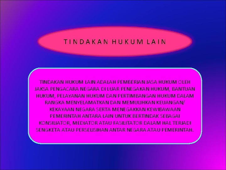 TINDAKAN HUKUM LAIN ADALAH PEMBERIAN JASA HUKUM OLEH JAKSA PENGACARA NEGARA DI LUAR PENEGAKAN