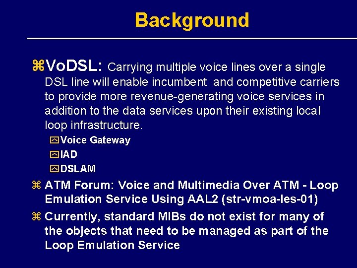 Background z. Vo. DSL: Carrying multiple voice lines over a single DSL line will