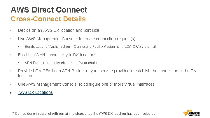 AWS Direct Connect Cross-Connect Details • Decide on an AWS DX location and port