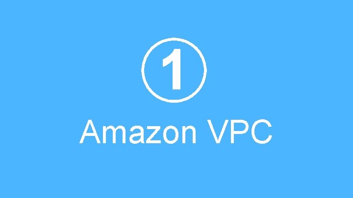 1 Amazon VPC 