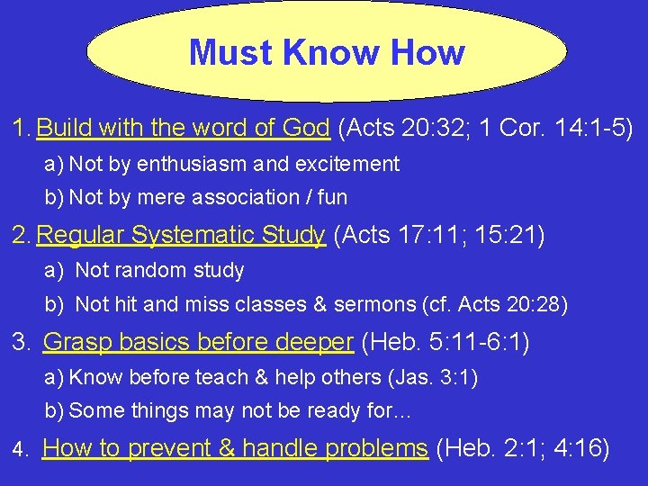Must Know How 1. Build with the word of God (Acts 20: 32; 1