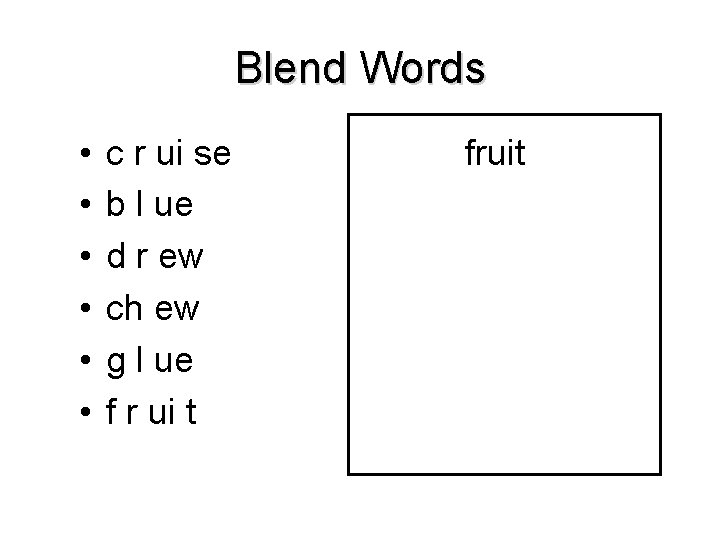 Blend Words • • • c r ui se b l ue d r