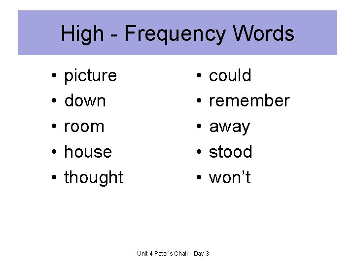 High - Frequency Words • • • picture down room house thought • •