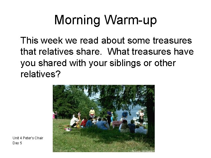 Morning Warm-up This week we read about some treasures that relatives share. What treasures